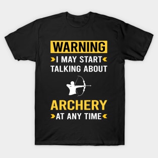 Warning Archery Archer Arrow Arrows Bow T-Shirt